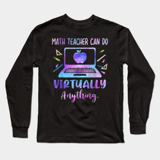 Math Teacher Can Do Virtually Anything Costume Teaching Long Sleeve T-Shirt